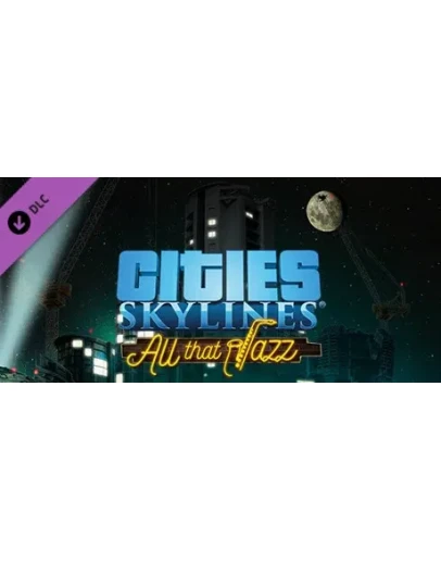 Cities: Skylines - All That Jazz (DLC)STEAMРФ+СНГ