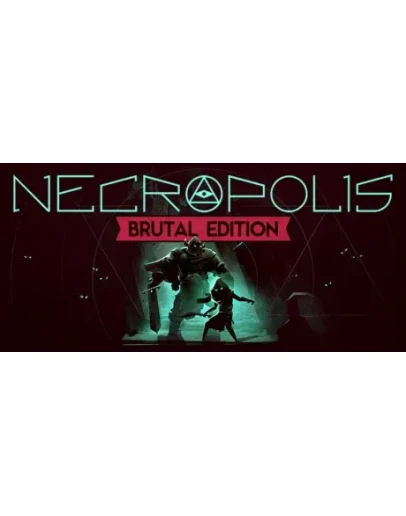 NECROPOLIS: BRUTAL EDITION STEAM КЛЮЧ РФ+СНГ