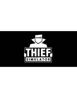 Thief Simulator - Steam Access OFFLINE