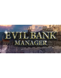 Evil Bank Manager - Steam Access OFFLINE