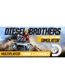 Diesel Brothers: Truck Building Simulator STEAM OFFLINE