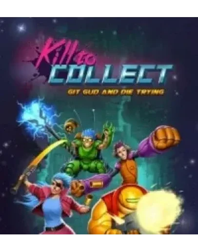Kill to Collect (Steam key / Region Free)