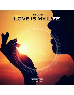 Tim Dian - Love Is My Life (Original Mix)