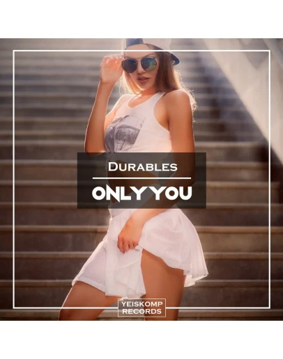 Durables - Only You (Original Mix)