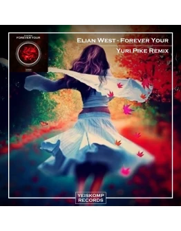 Elian West - Forever Your (Yuri Pike Remix)