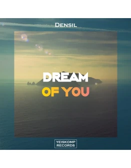 Densil - Dream Of You (Original Mix)
