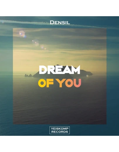 Densil - Dream Of You (Original Mix)