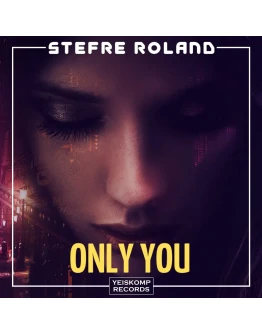 Stefre Roland - Only You (Original Mix)