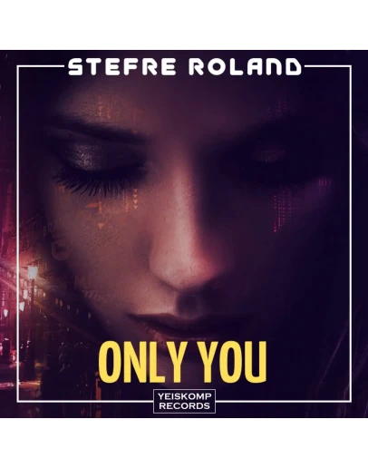Stefre Roland - Only You (Original Mix)