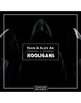 Nain &amp Alex Ak - Hooligans (Original Mix)