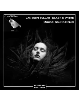 Jameson Tullar - Black &amp White (Mousai Sound Remix)