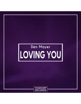 Den Mayer - Loving You (Original Mix)