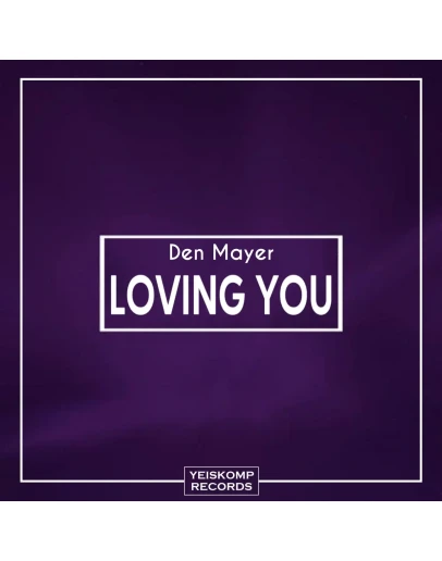 Den Mayer - Loving You (Original Mix)