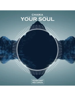 CHAIKA - Your Soul (Original Mix)
