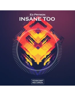 Ed Prymon - Insane Too (Original Mix)