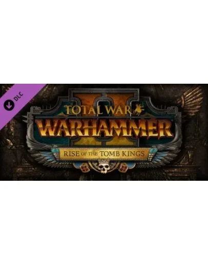Total War: WARHAMMER II - Rise of the Tomb Kings (DLC)