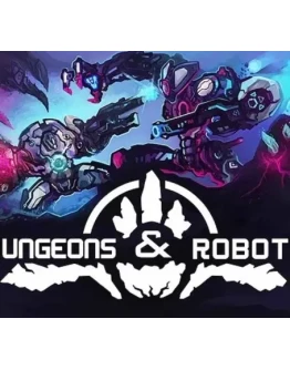 Dungeons &amp Robots (Steam key / Region Free)