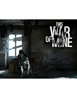 This War of Mine (Steam KEY) + ПОДАРОК