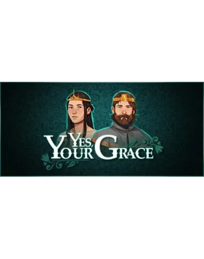 Yes, Your Grace - Steam Access OFFLINE