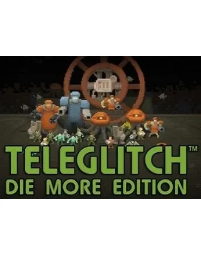 Teleglitch: Die More Edition (Steam) REGION FREE