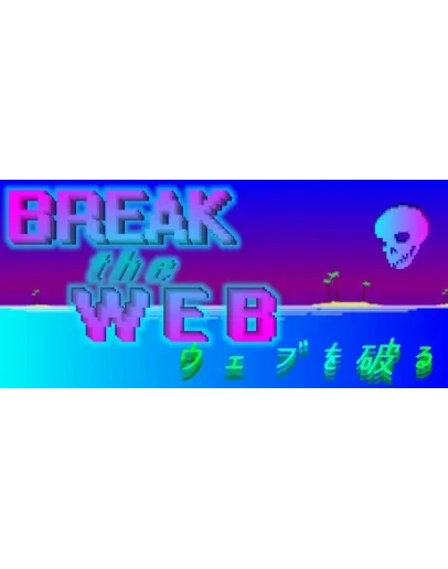 Break the Web (Steam key/Region free)