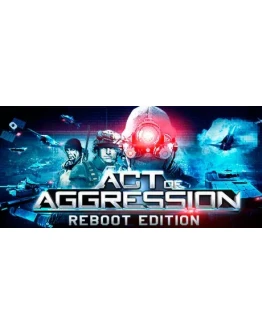 Act of Aggression - Reboot Edition (Steam Key/RoW)