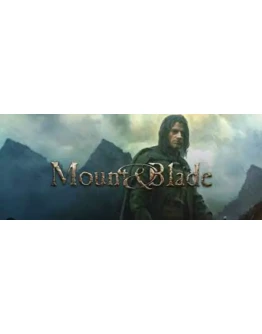 MOUNT & BLADE (STEAM КЛЮЧ)+ПОДАРОК MOUNT & BLADE (STEAM КЛЮЧ)+ПОДАРОК