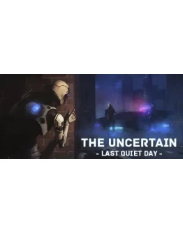 The Uncertain: Last Quiet Day STEAM KEY REGION FREE ROW