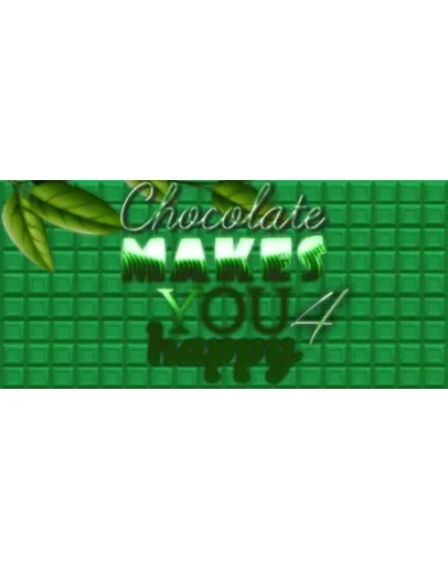 Chocolate makes you happy 4