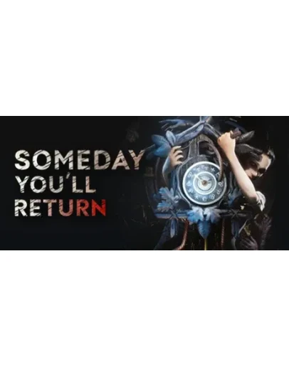 Someday You'll Return - Steam Access OFFLINE