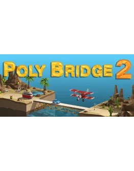 Poly Bridge 2 Deluxe Edition - Steam Access OFFLINE