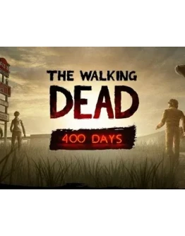 The Walking Dead: DLC 400 Days (Steam KEY) + ПОДАРОК