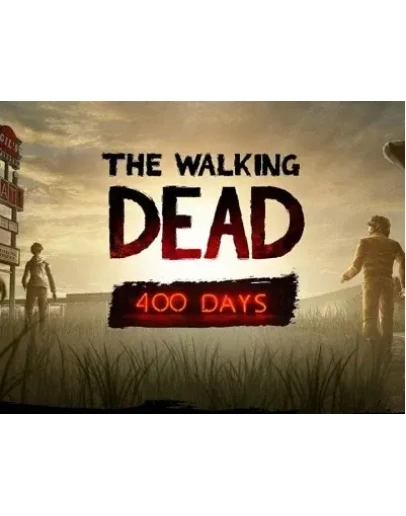 The Walking Dead: DLC 400 Days (Steam KEY) + ПОДАРОК