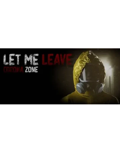 Let me leave corona zone (Steam key/Region free)