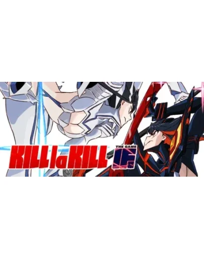 KILL la KILL -IF - Steam Access OFFLINE