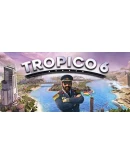 Tropico 6 El Prez Edition (+2 DLC) Steam Ключ РФ+СНГ