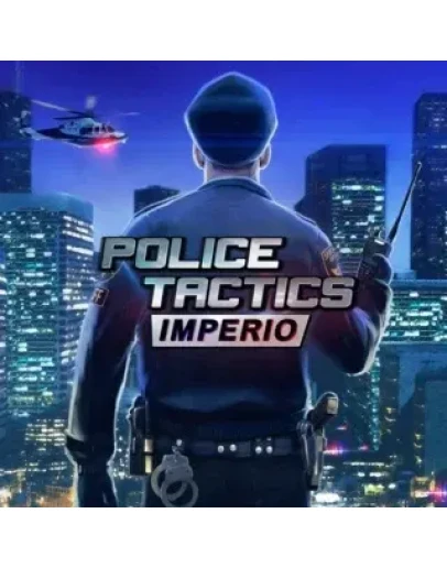 Police Tactics: Imperio Steam АВТОВЫДАЧА 24/7