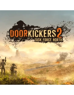 Door Kickers 2: Task Force North (Steam Gift Россия)