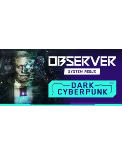 Observer: System Redux (Steam Gift Россия)