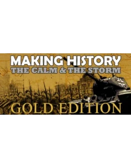 Making History: The Calm and the Storm Gold Edition