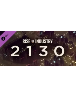 Rise of Industry: 2130 DLC (Steam Key/Region Free)