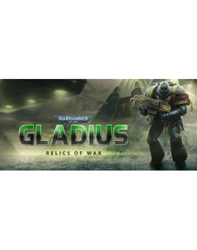 Warhammer 40,000: Gladius - Relics of War (STEAM КЛЮЧ)