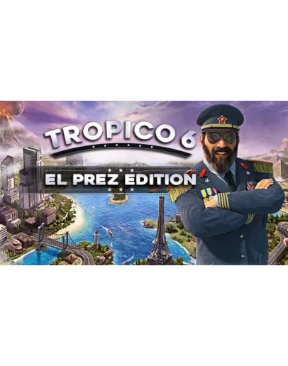 Tropico 6 El Prez Edition STEAM КЛЮЧ РФ-Global +