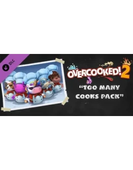 Overcooked! 2 - Too Many Cooks Pack STEAMРФ+СНГ