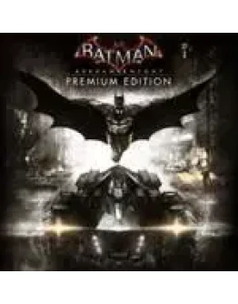 Batman Рыцарь Аркхема Premium Edition XBOX ONE Код/Ключ