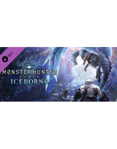 Monster Hunter World: Iceborne (DLC) STEAM КЛЮЧ РФ+СНГ