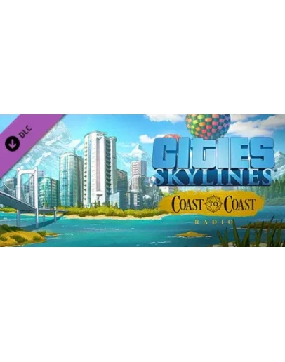 Cities: Skylines - Coast to Coast Radio (DLC) STEAM KEY
