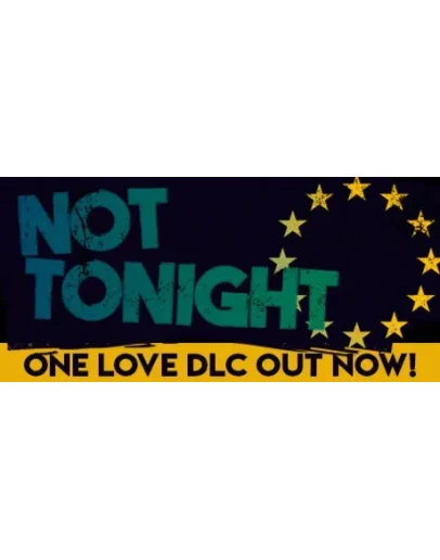 Not Tonight Steam Key REGION FREE Not Tonight Steam Key REGION FREE