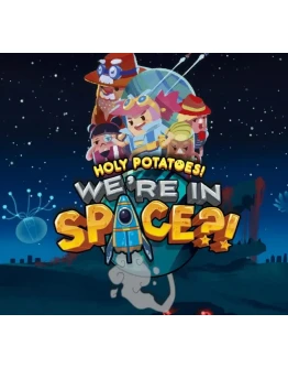 Holy Potatoes! Were in Space?! (Steam) GLOBAL