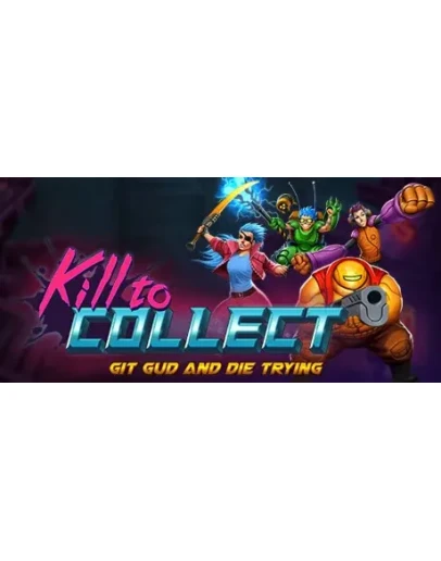 Kill to Collect (Steam Key/Region Free)